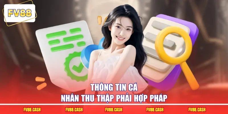 Thông tin cá nhân thu thập phải hợp pháp